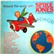 Spike Jones And His City Slickers - Around The World With Spike Jones And His City Slickers